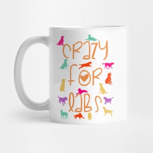 Crazy for Labs! Especially for Labrador Retriever owners! Mug